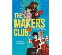 The Makers Club: A Graphic Novel