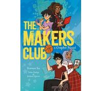 The Makers Club : A Graphic Novel