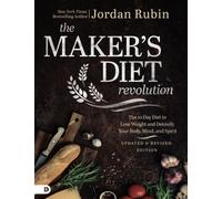 The Maker's Diet Revolution: The 10 Day Diet to Lose Weight and Detoxify Your Body, Mind, and Spirit