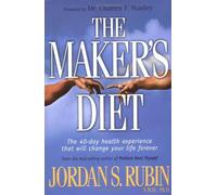 The Maker's Diet: The 40 Day Health Experience That Will Change Your Life Forever