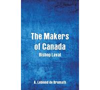 The Makers of Canada: Bishop Laval