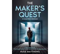 The Maker's Quest: A story about stories. Walk through the door and join Cyrus on this life-changing adventure.