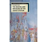 The Making and Breaking of the Soviet System: An Interpretation (European History in Perspective)