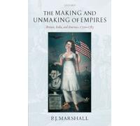 The Making and Unmaking of Empires: Britain, India, and America c.1750-1783