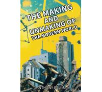 The Making and Unmaking of the Modern World: Business Anthropology