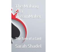 The Making of a DreamMaker: The Turn of a Card