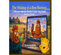 The Making of a Hen-fluencer: A Rooster and the Bucket Comic Storybook