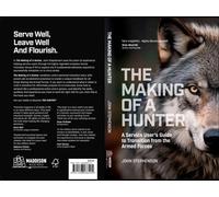 The Making of a Hunter: A Service User's Guide to Transition from the Armed Forces