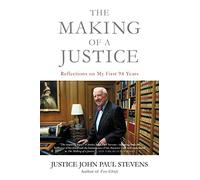 The Making of a Justice: Reflections on My First 94 Years