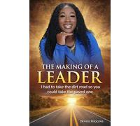The Making of A Leader: I had to take the Dirt Road so you could take the Paved one