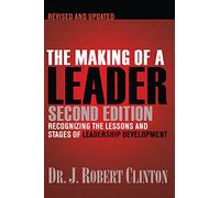 The Making of a Leader, Second Edition: Recognizing the Lessons and Stages of Leadership Development