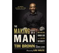 The Making of a Man: How Men and Boys Honor God and Live with Integrity