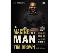 The Making of a Man Video Study: How Men and Boys Honor God and Live with Integrity