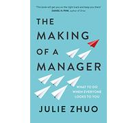 The Making of a Manager: What to Do When Everyone Looks to You – Penguin Books