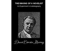 THE MAKING OF A NOVELIST: An Experiment In Autobiography