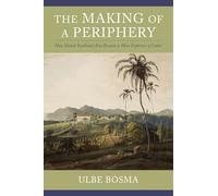 The Making of a Periphery: How Island Southeast Asia Became a Mass Exporter of Labor (Columbia Studies in International and Global History)
