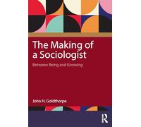 The Making of a Sociologist: Between Being and Knowing
