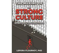 The Making of A Strong Culture: Intentional Organizations