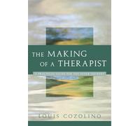 The Making of a Therapist: A Practical Guide for the Inner Journey (Norton Professional Books (Hardcover))
