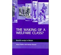The making of a welfare class?: Benefit receipt in Britain