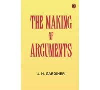 The Making of Arguments