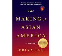 The Making of Asian America – A History