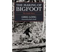 The Making of Bigfoot: The Inside Story