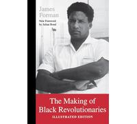 The Making of Black Revolutionaries: Illustrated Edition