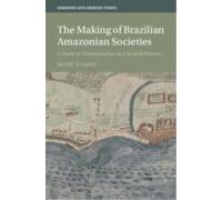 The Making of Brazilian Amazonian Societies : A Study in Ethnographic and Spatial History
