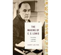 The Making of C. S. Lewis