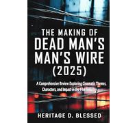 The Making Of Dead Man’s Wire 2025: A Comprehensive Review Exploring Cinematic Themes, Characters, and Impact in the Film Industry