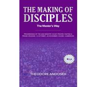 The Making of Disciples: The Master’s Way: 3 (Praise, prayer, and Fasting Crusades)