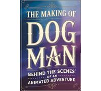 The Making of 'Dog Man': Behind the Scenes of an Animated Adventure