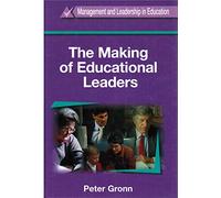 The Making of Educational Leaders (Management & leadership)