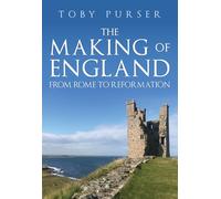 The Making of England: From Rome to Reformation