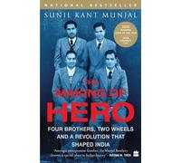 The Making of Hero: Four Brothers, Two Wheels and a Revolution that Shaped India
