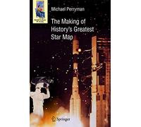 The Making of History's Greatest Star Map (Astronomers' Universe)