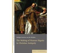 The Making of Human Dignity in Christian Antiquity