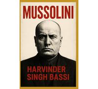The Making of Il Duce: How Fear, Violence, and Silence Destroyed Italian Democracy (1883-1926)