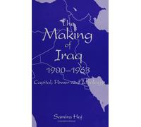 The Making of Iraq, 1900-1963: Capital, Power, and Ideology (S U N Y Series in the Social and Economic History of the Middle East)