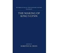 The Making of King's Lynn: A Documentary Survey by Dorothy M. Owen Hardcover Boo
