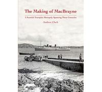 The Making of MacBrayne: A Scottish Transport Monopoly Spanning Three Centuries