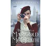The Making of Marigold McGrath: A Novel of London in the Second World War
