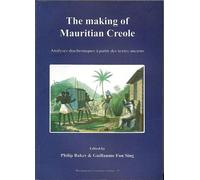 The Making of Mauritian Creole: Analyses Diachroniques a Partir Des Texts Anciens
