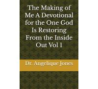 The Making of Me A Devotional for the One God Is Restoring From the Inside Out Vol 1 (In His Light: A Devotional for Walking with God Daily)
