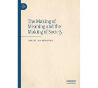 The Making of Meaning and the Making of Society