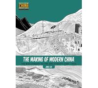 The Making of Modern China: The Ming Dynasty to the Qing Dynasty (1368-1912): 4 (Understanding China Through Comics, 4)