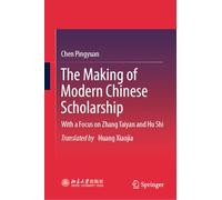 The Making of Modern Chinese Scholarship: With a Focus on Zhang Taiyan and Hu Shi