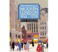 The Making of Modern London: 1914-1939