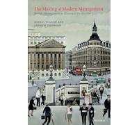 The Making of Modern Management: British Management in Historical Perspective